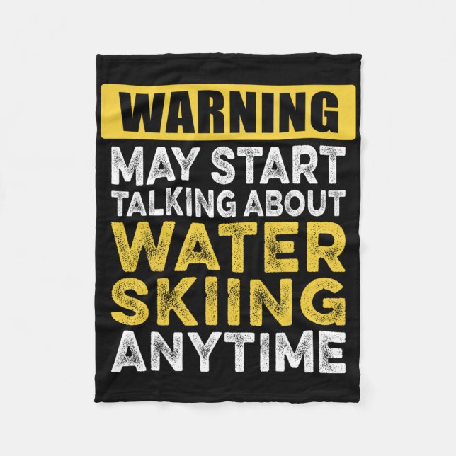 Talking About Water Skiing Anytime Funny Water Ski Fleece Blanket (Front)