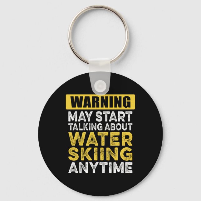 Talking About Water Skiing Anytime Funny Water Ski Key Ring (Front)