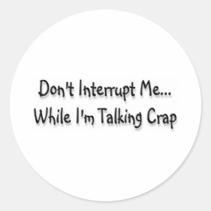 Talking Crap Classic Round Sticker