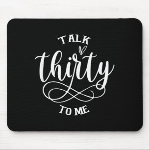 Talking Thirty To Me Funny 30 Years Old 30th Birth Mouse Pad