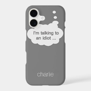 Talking to an Idiot custom name & colour cases
