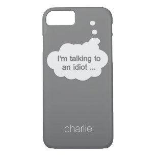 Talking to an Idiot custom name & colour cases