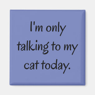 Talking to my Cat Magnet