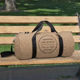Talking To Myself Funny Humorous Faux Burlap Print Duffle Bag