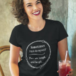 Talking To Myself Funny Humourous Comical Fun Gift T-Shirt<br><div class="desc">A funny, humourous and amusing t-shirt with whimsical typography that reads "Sometimes I talk to myself - Then we laugh and laugh... ". The phrase is artfully framed in a sketch style circle with stars. Makes a great gift even for yourself. Several shirt styles and colours to choose from. To...</div>