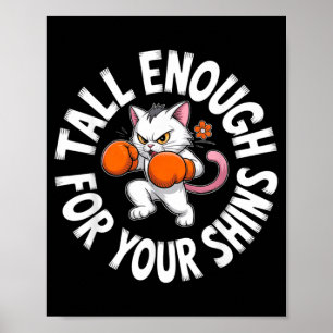 Tall Enough for Your Shins Funny Boxing Cat Poster