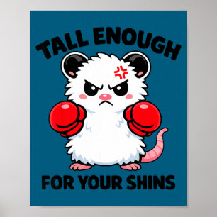 Tall enough for your shins - funny possum meme poster