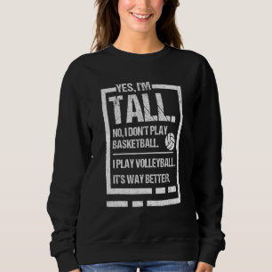 Tall people play volleyball sweatshirt