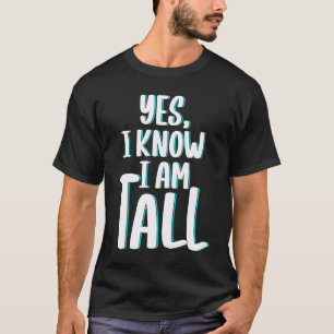 Tall Person I Know Tall People T-Shirt
