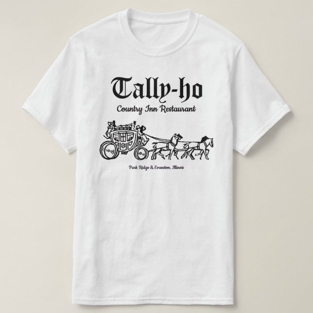 Tally-ho Restaurant, Park Ridge & Evanston, IL T-Shirt (Design Front)