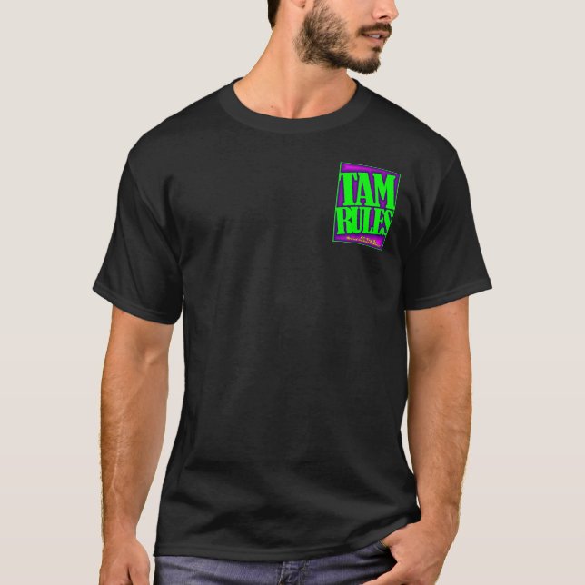 Tam Rules  T-Shirt (Front)