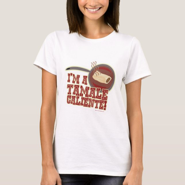 Tamale Caliente Funny Food Cartoon Slogan T-Shirt (Front)