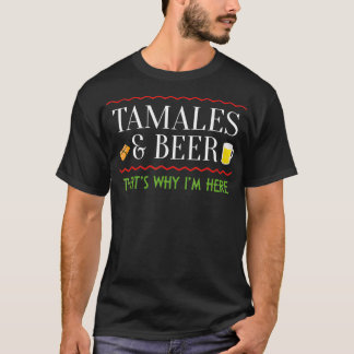 Tamale Lover Tamales and Beer Gift Mexican Food T-Shirt