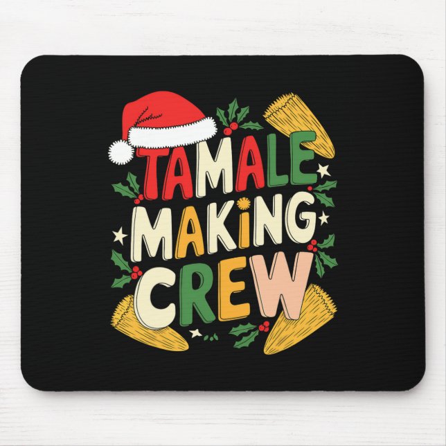 Tamale Making Crew Christmas Cooking  Mouse Pad (Front)