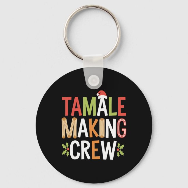 Tamale Making Crew Funny Mexican Christmas Holiday Key Ring (Front)