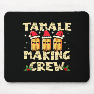 Tamale Making Crew Tamale Season Fun Mexican Chris Mouse Pad