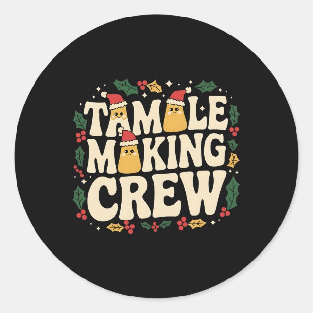 Tamale Making Crew Tamale Season Funny Mexican Chr Classic Round Sticker (Front)