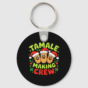 Tamale Making Crew Tamale Season Funny Mexican Chr Key Ring