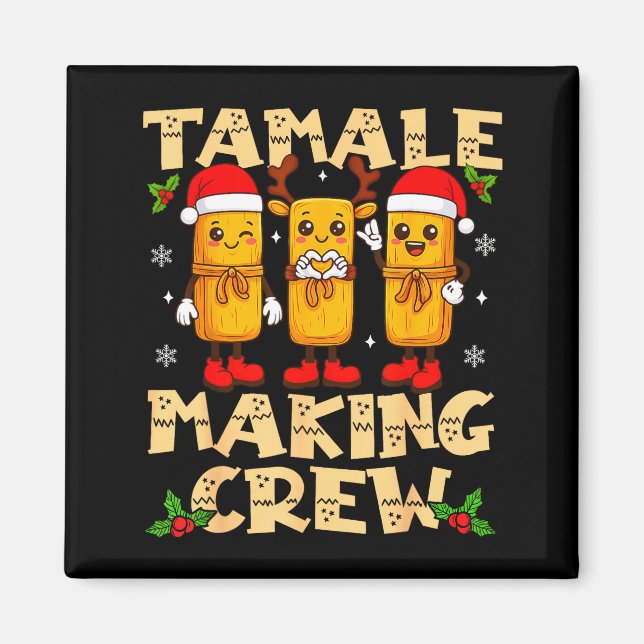 Tamale Making Crew Tamale Season Funny Mexican Chr Magnet (Front)