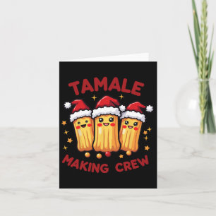 Tamale Making Crew Tamale Season Funny Mexican Xma Card