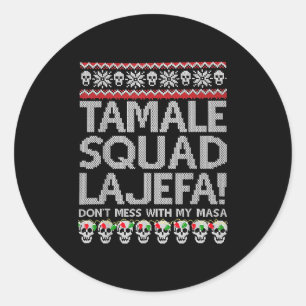 Tamale Squad La Jefa Dont Mess With My Masa Classic Round Sticker