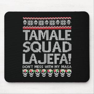 Tamale Squad La Jefa Dont Mess With My Masa Mouse Pad