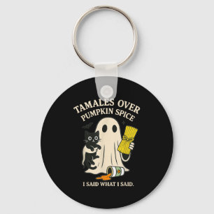 Tamales Over Pumpkin Sce I Said What I Said Hallow Key Ring