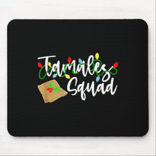 Tamales Squad Tamales Crew Fun Christmas  Mouse Pad