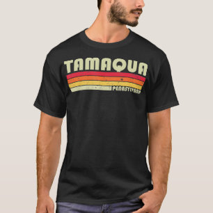 TAMAQUA PA PENNSYLVANIA Funny City Home Roots Gift T-Shirt