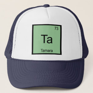 Tamara Name Chemistry Element Periodic Table Trucker Hat