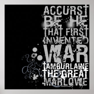 Tamburlaine War Quote (B&W) Poster