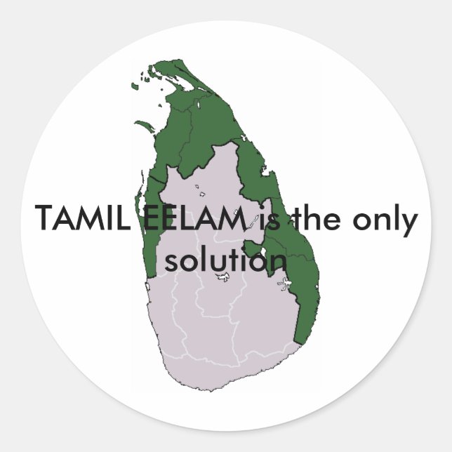 TAMIL EELAM is the only solution Classic Round Sticker (Front)