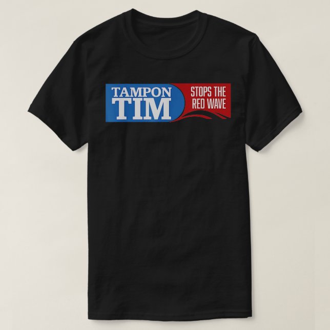 tampon tim will stop the red wave 2024 usa electio T-Shirt (Design Front)