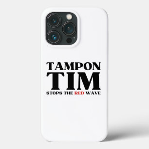Tampon Tim Will Stops The Red Wave-Tim Walz 2024 iPhone 13 Pro Case