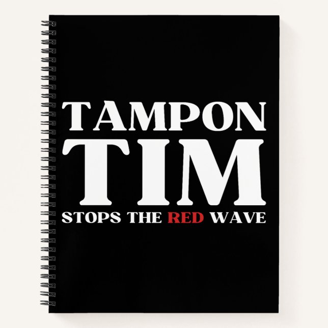 Tampon Tim Will Stops The Red Wave-Tim Walz 2024 Notebook (Front)
