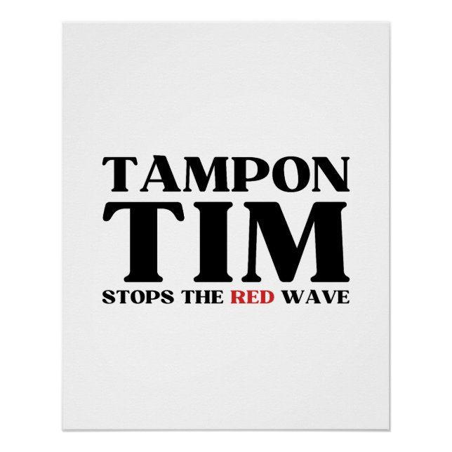Tampon Tim Will Stops The Red Wave-Tim Walz 2024 Poster (Front)