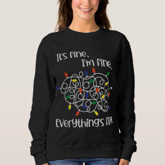 Tangled Christmas Lights I'm Fine It's Fine Everyt Sweatshirt