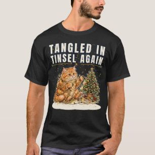 Tangled In Tinsel Again Funny Christmas T-Shirt