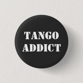 Tango Addict Tanguero Argentine Tango  3 Cm Round Badge