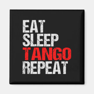 Tango Dance Eat Sleep Repeat Grunge Magnet