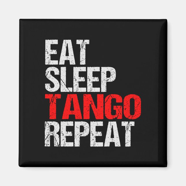 Tango Dance Eat Sleep Repeat Grunge Magnet (Front)