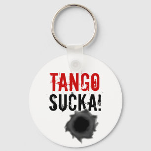 Tango sucka! keychain with bullet hole
