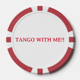 TANGO WITH ME!! JOKE POKER POKER CHIPS