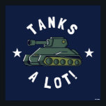Tanks A Lot Poster<br><div class="desc">"Tanks A Lot" tank graphic designed by bCreative shows an armoured tank bordered by stars! This makes a great gift for family, friends, or a treat for yourself! This funny graphic is a great addition to anyone's style. bCreative is a leading creator and licensor of original, trendy designs and properties....</div>