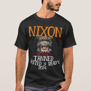 Tanned Rested & Ready NIXON 2024 President T-Shirt