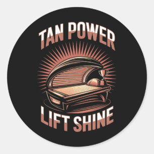 Tanning Bed Tan Power Gym Goers Bodybuilders Men T Classic Round Sticker