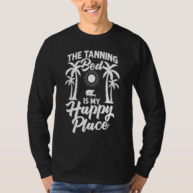 Tanning Bed Tan Spray Salon Quotes Indoor Sun Bath T-Shirt (Front)
