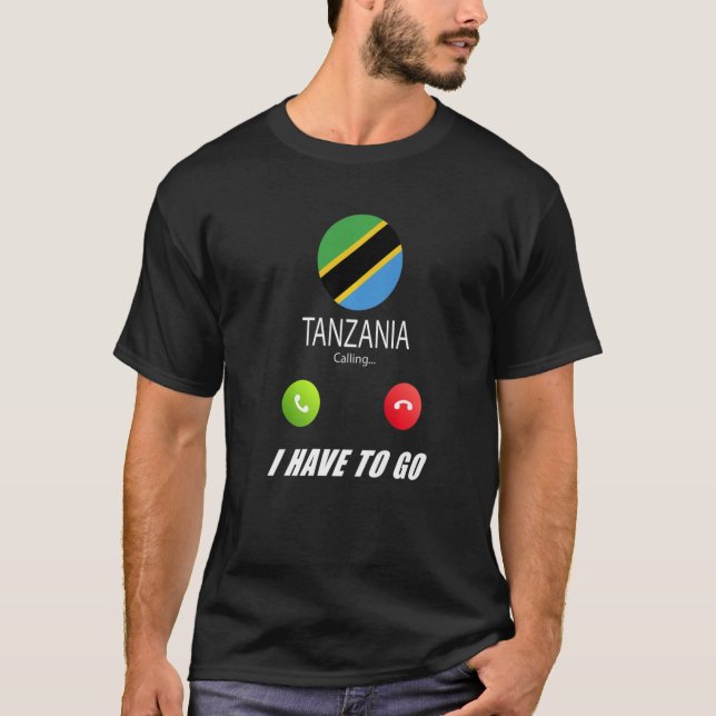 Tanzania Flag Souvenir Tanzania Is Calling Is Call T-Shirt (Front)