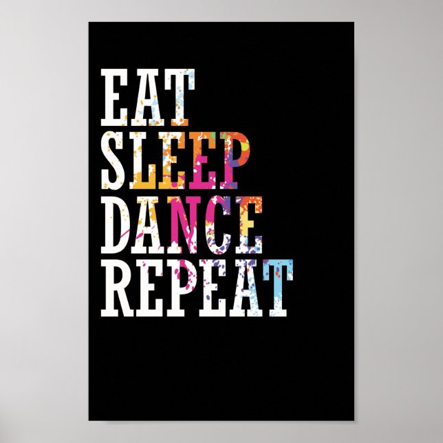 Tanzen "Eat Sleep Dance Repeat" Poster (Front)