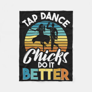 Tap Dance Chicks Do It Better, Tap Dancer Fleece Blanket